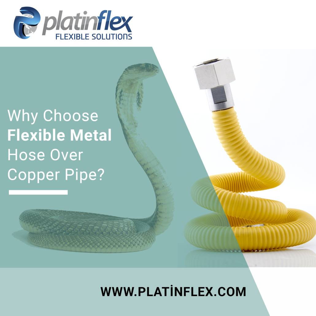 Why choose Flexible Metal Hoses over Copper Pipe - PlatinFlex